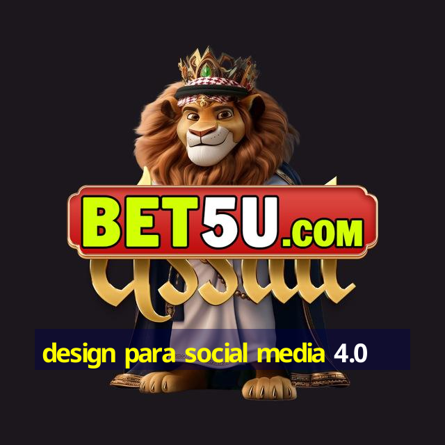 design para social media 4.0